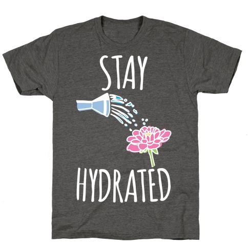 Stay Hydrated White Print T-Shirt