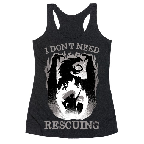 I Don't Need Rescuing Racerback Tank Top
