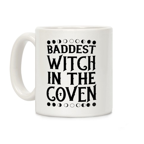 Baddest Witch in the Coven Coffee Mug