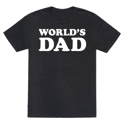 WORLD'S DAD T-Shirt