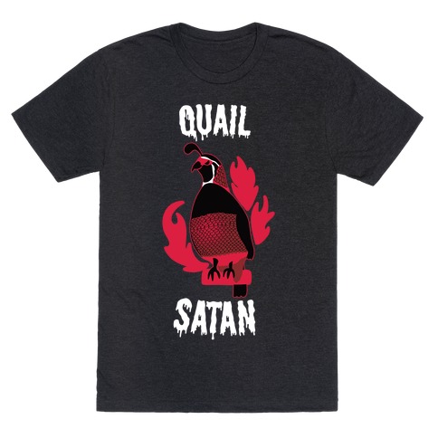 Quail Satan T-Shirt