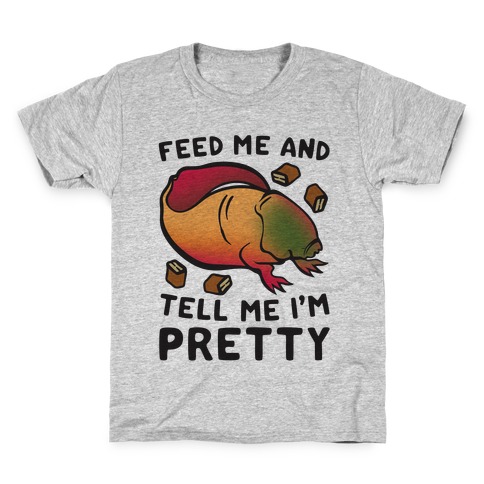 Feed Me and Tell Me I'm Pretty Dart Parody Kids T-Shirt