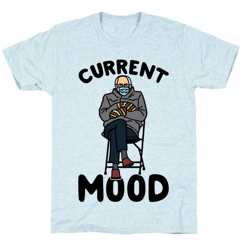 Current Mood Sassy Bernie Sanders T-Shirt