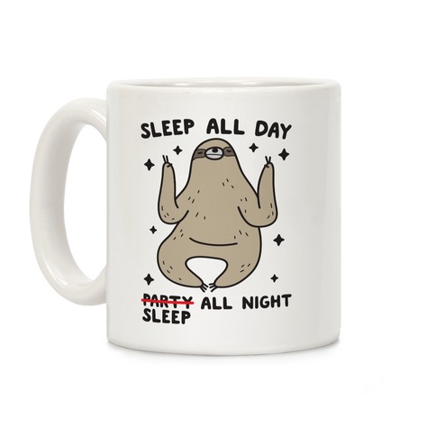 Sleep All Day Sleep All Night Sloth Coffee Mug