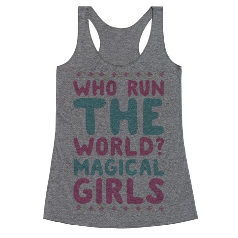 Who Run the World? Magical Girls  Racerback Tank Top