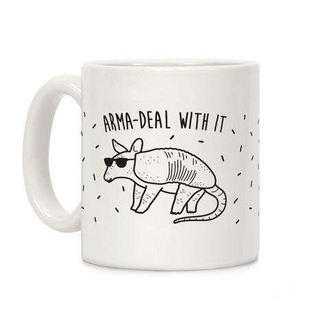Arma-Deal With It Armadillo Coffee Mug