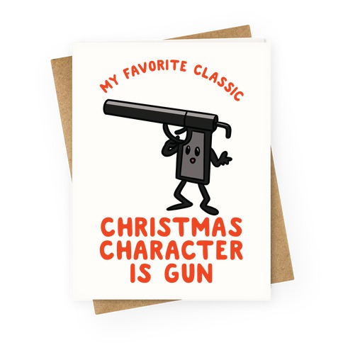 My Favorite Class Christmas Character is Gun Greeting Card