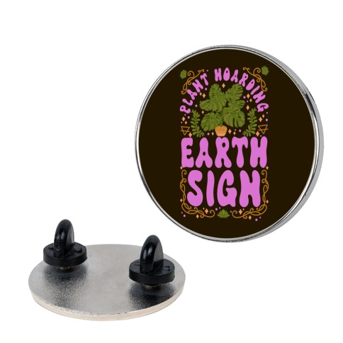 Plant Hoarding Earth Sign Pin