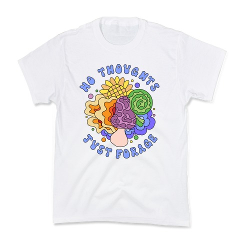 No Thoughts Just Forage Kids T-Shirt