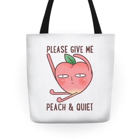 Please Give Me Peach And Quiet Tote