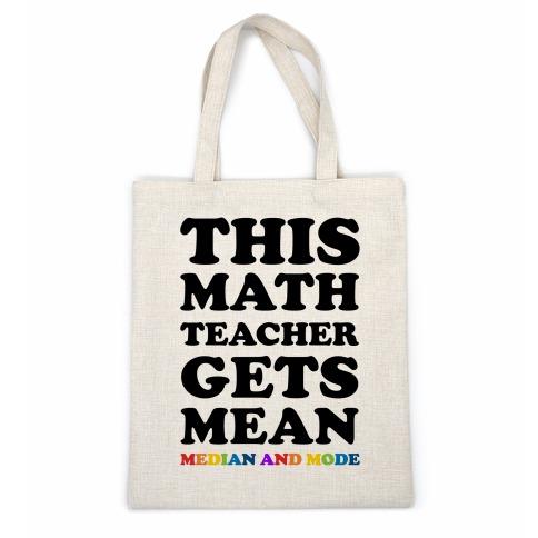 This Math Teacher Gets Mean Median And Mode Casual Tote