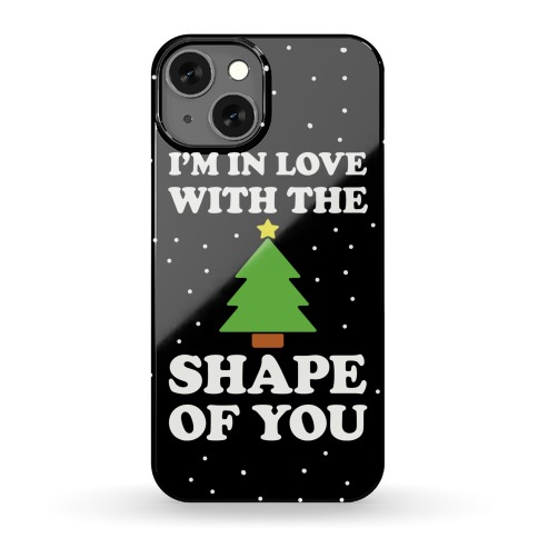 I'm In Love With The Shape Of You Christmas Tree Phone Case