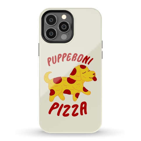 Pupperoni Pizza Phone Case