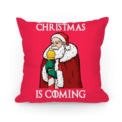 Christmas is Coming Pillow