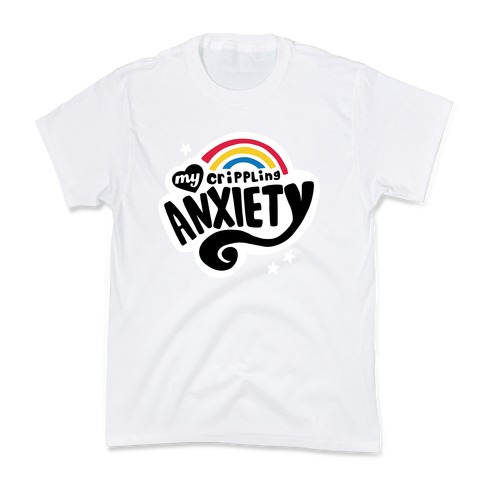 My Crippling Anxiety Kids T-Shirt