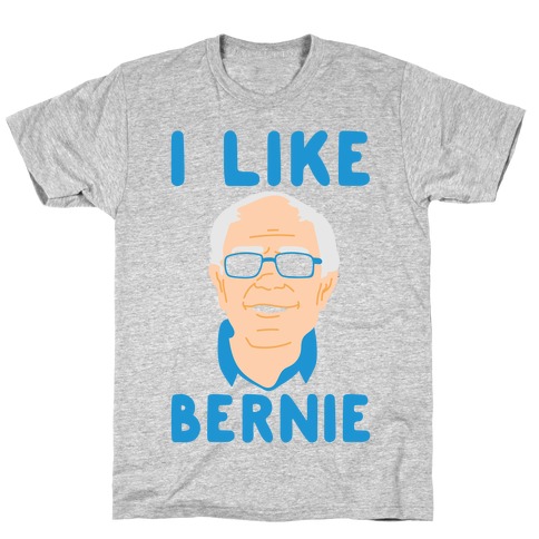 I Like Bernie T-Shirt