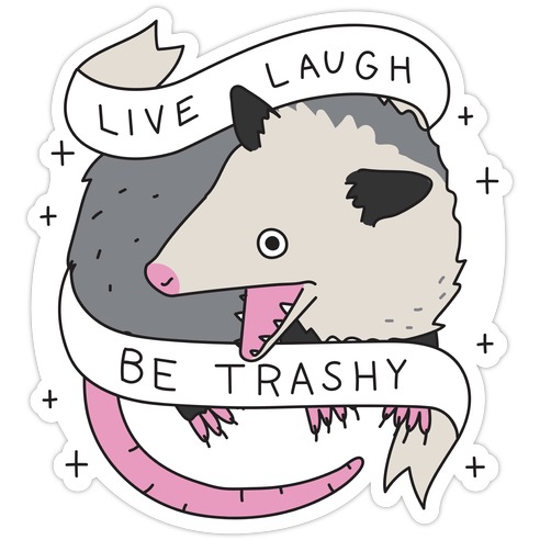 Live, Laugh, Be Trashy Opossum Die Cut Sticker