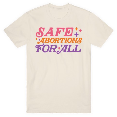 Safe Abortions For All T-Shirt