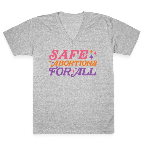 Safe Abortions For All V-Neck Tee Shirt