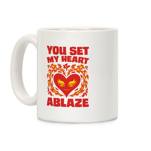 You Set My Heart Ablaze Coffee Mug