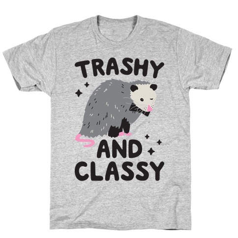 Trashy And Classy Opossum T-Shirt