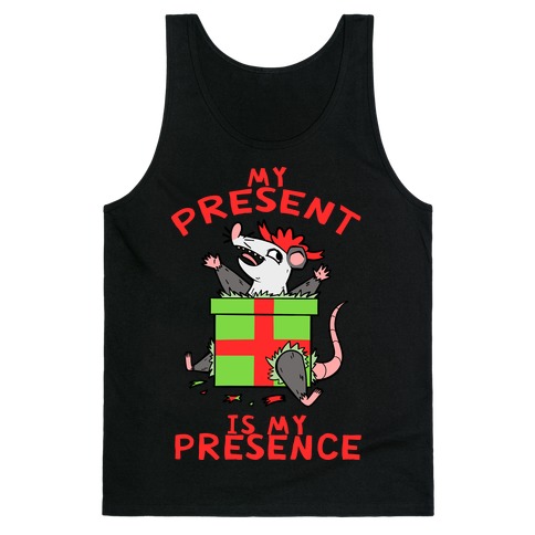 My Present Is My Presence Tank Top