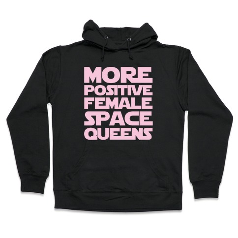 More Positive Female Space Queens White Print Hooded Sweatshirt