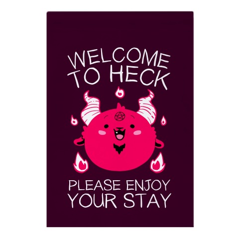 Welcome To Heck, Please Enjoy Your Stay Garden Flag