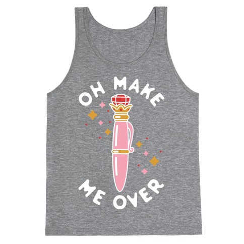 Oh Make Me Over Tank Top