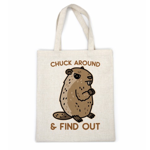Chuck Around And Find Out Woodchuck Casual Tote