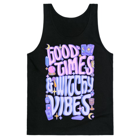 Good Times And Witchy Vibes Tank Top