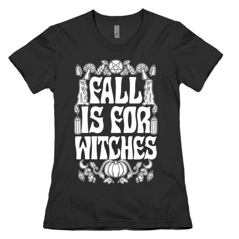 Fall Is For Witches Womens T-Shirt