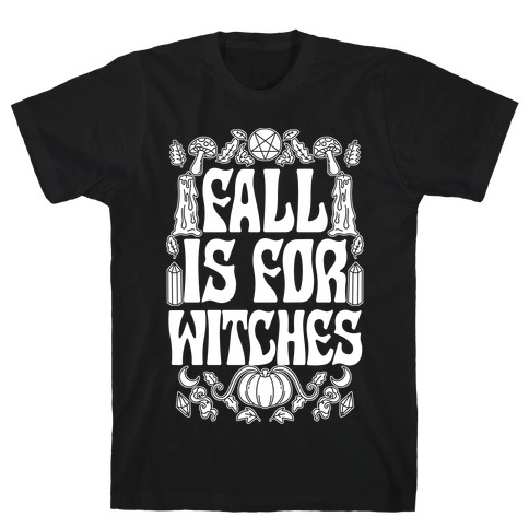Fall Is For Witches T-Shirt