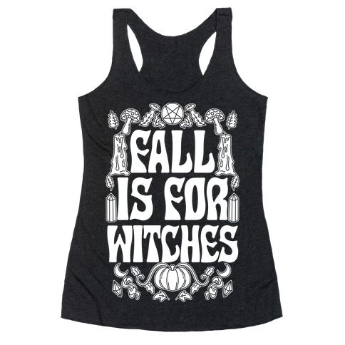 Fall Is For Witches Racerback Tank Top