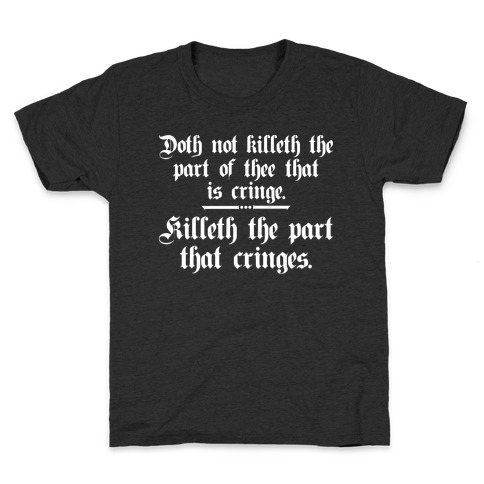 Killeth The Part That Cringes Shakespeare Kids T-Shirt