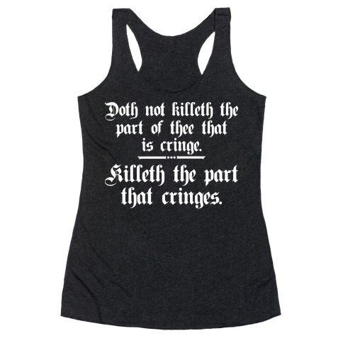 Killeth The Part That Cringes Shakespeare Racerback Tank Top
