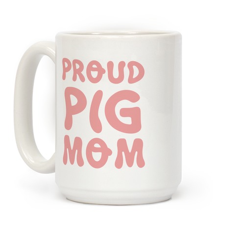 Proud Pig Mom Coffee Mug