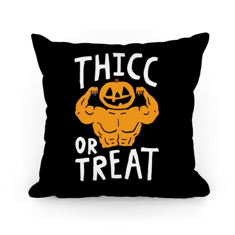 Thicc Or Treat Halloween Pillow
