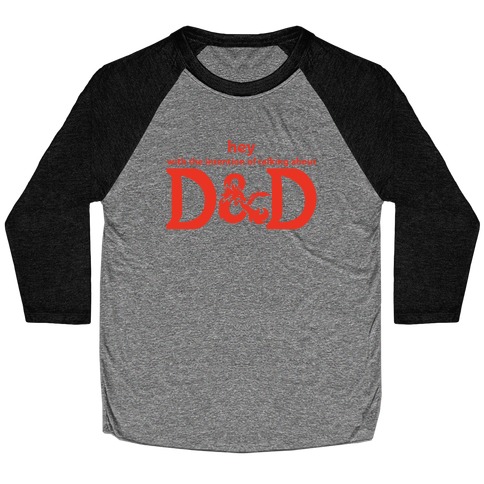 Hey (with the intention of talking about D&D) Parody Baseball Tee