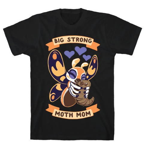 Big Strong Moth Mom Mothra T-Shirt