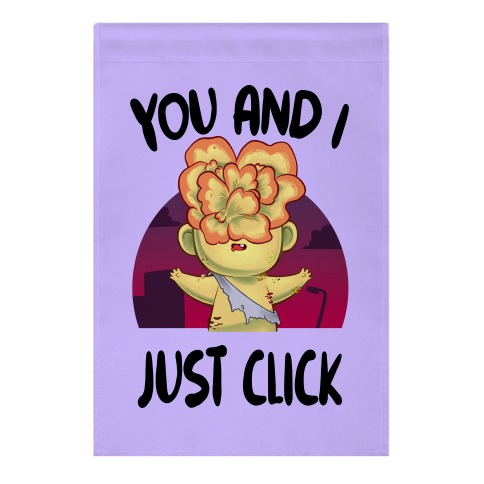 You and I Just Click Garden Flag
