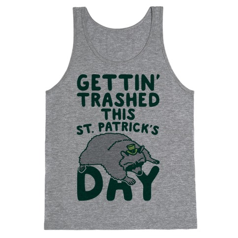 Gettin' Trashed This St. Patrick's Day Tank Top