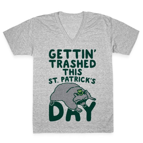 Gettin' Trashed This St. Patrick's Day V-Neck Tee Shirt