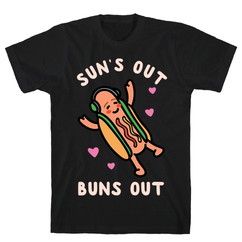Sun's Out Buns Out Hotdog T-Shirt