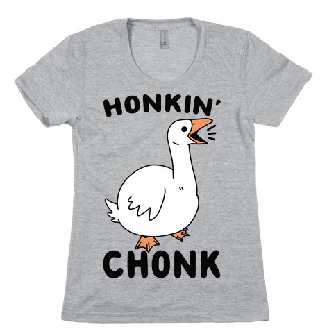 Honkin' Chonk Womens T-Shirt