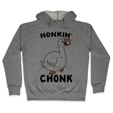 Honkin' Chonk Hooded Sweatshirt