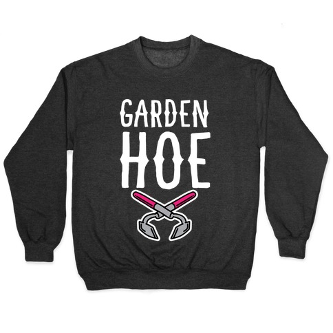 Garden Hoe Pullover