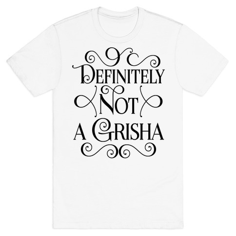 Definitely Not a Grisha T-Shirt