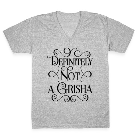 Definitely Not a Grisha V-Neck Tee Shirt