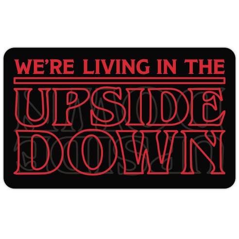 We're Living in the Upside Down Die Cut Sticker